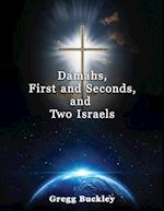 Damahs, First and Seconds, and Two Israels 