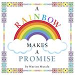 A Rainbow Makes A Promise