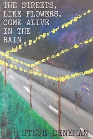 The Streets, Like Flowers, Come Alive In The Rain