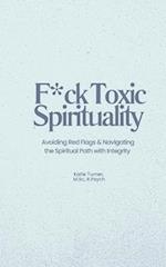 F*ck Toxic Spirituality