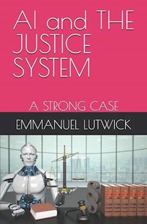 AI and THE JUSTICE SYSTEM