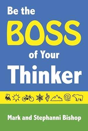 Be the Boss of Your Thinker