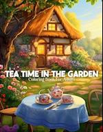 Tea Time In The Garden Coloring Book For Adults