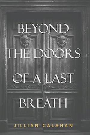 Beyond The Doors Of A Last Breath