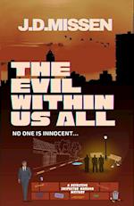 The Evil Within Us All