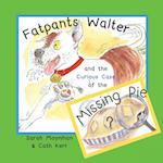 Fatpants Walter and the Curious Case of the Missing Pie