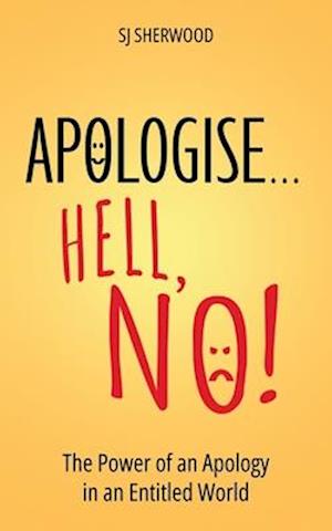 Apologise... Hell, No!