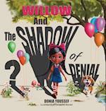 Willow and the Shadow of Denial