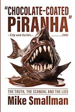 Chocolate-coated Piranha