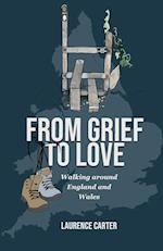 From Grief to Love