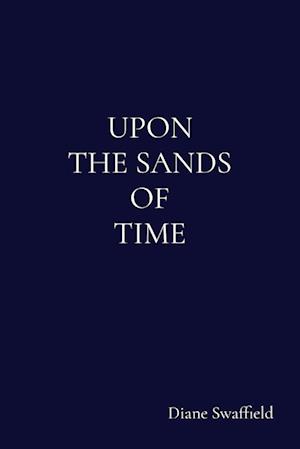 UPON THE SANDS OF TIME