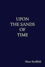 UPON THE SANDS OF TIME 