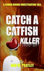 Catch a Catfish Killer 