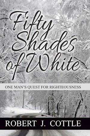 Fifty Shades of White: One Man's Quest for Righteousness