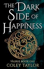 The Dark Side of Happiness (Valrue, Book One) 