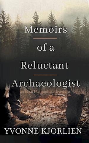 Memoirs of a Reluctant Archaeologist