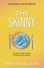The Skinny : My messy, hopeful fight for full recovery from anorexia 