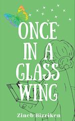 Once In A Glass Wing 