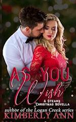 As You Wish: A Steamy Christmas Novella 