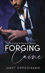 Forging Caine