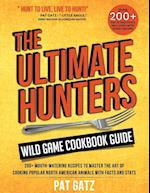 The Ultimate Hunters Wild Game Cookbook Guide