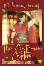 The Centurion Captive 