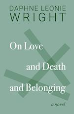 On Love and Death and Belonging