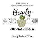 Brady and the Dinosaur Egg- Brady finds a T-Rex 