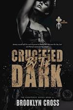 Crucified by the Dark 