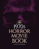 The 1970s Horror Movie Book: 2023 