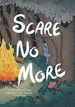 Scare No More