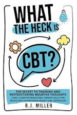 What The Heck Is CBT?
