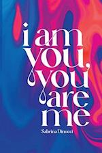 I am you, you are me 