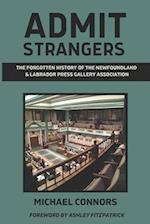 Admit Strangers: The Forgotten History of the Newfoundland & Labrador Press Gallery Association 