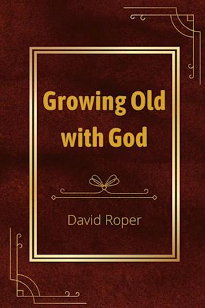 Growing Old with God