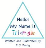 Hello! My Name is Triangle 