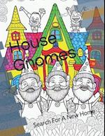 House Gnomes: Search For A New Home 