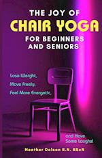 The Joy of Chair Yoga for Seniors and Beginners