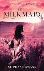 The Milkmaid: The Royal Betrayal: Book One 