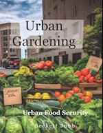 Urban Gardening: Food Security in Urban Settings 