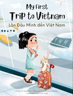 My First Trip to Vietnam: Bilingual Vietnamese-English Children's Book 