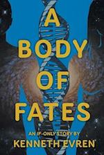 A Body of Fates 