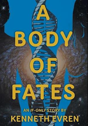 A Body of Fates