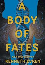 A Body of Fates 