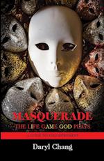 MASQUERADE: The Life Game God Plays: "A Guide to Enlightenment" 