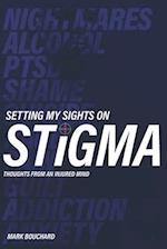 Setting My Sights On Stigma: Thoughts From An Injured Mind 