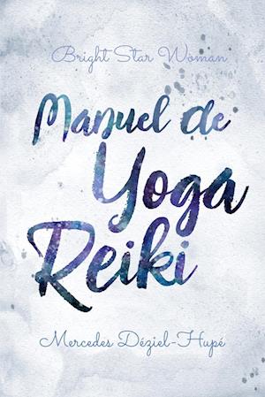 Manuel de yoga reiki de Bright Star Woman