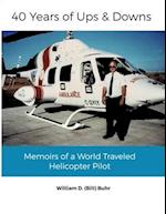 40 Years of Ups & Downs: Memoirs of a World Traveled Helicopter Pilot 