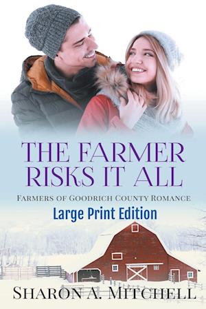 The Farmer Risks It All - Large Print Edition