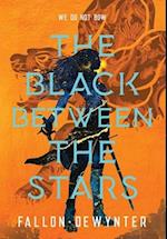 The Black Between the Stars